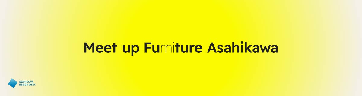 meet up Furniture Asahikawa Banner